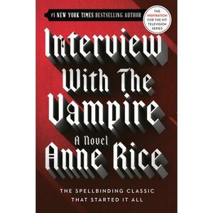 Interview with the Vampire -- Anne Rice